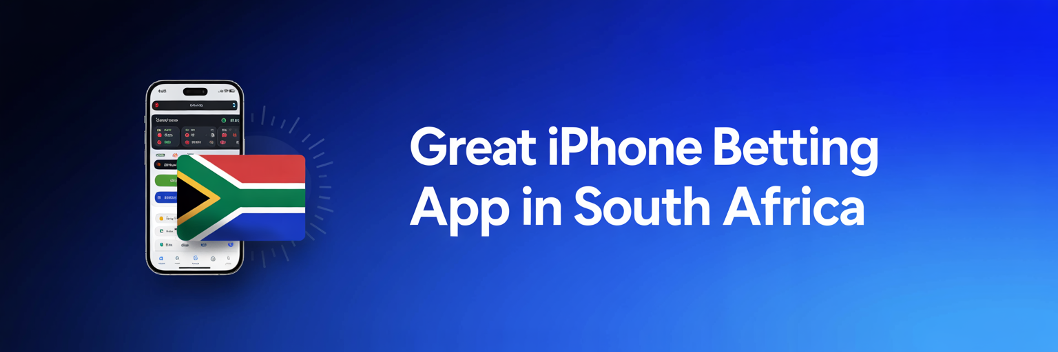 What Makes a Great iPhone Betting App in South Africa